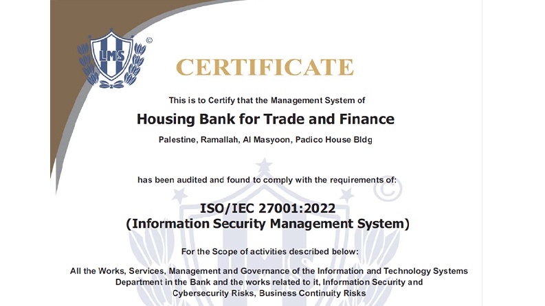 بنك الإسكان في فلسطين يحصل على شهادة المواصفات الدولية ISO27001 للتكنولوجيا وامن المعلومات